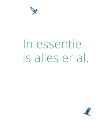 In essentie is alles er al